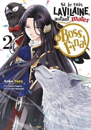 Si je suis la Vilaine, autant mater le Boss final - Tome 2 by Sarasa Nagase, Mai Murasaki, Anko Yuzu