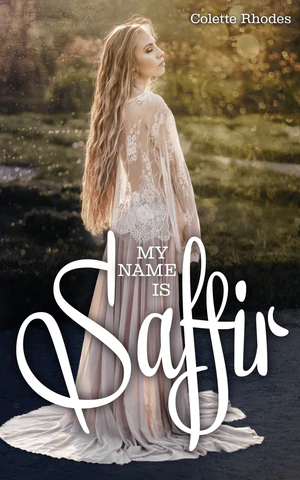 My Name Is Saffir by Colette Rhodes