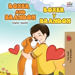 Boxer and Brandon Boxer y Brandon: English Spanish Bilingual Book by Kidkiddos Books, Inna Nusinsky