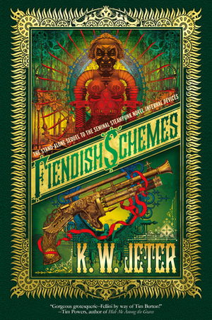 Fiendish Schemes by K.W. Jeter