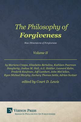 Philosophy of Forgiveness - Volume II: New Dimensions of Forgiveness by Elisabetta Bertolino, Mariano Crespo