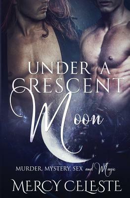 Under a Crescent Moon by Mercy Celeste