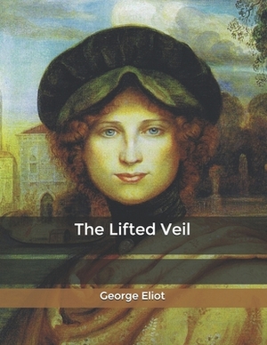 The Lifted Veil by George Eliot