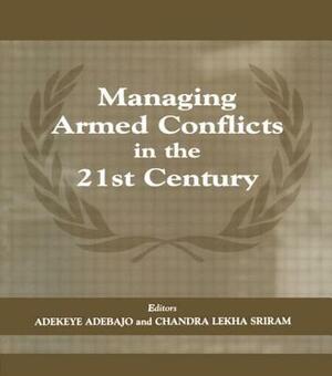 Managing Armed Conflicts in the 21st Century by 