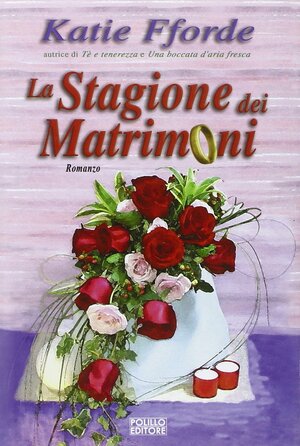 La stagione dei matrimoni by Katie Fforde
