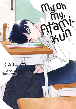 My Oh My, Atami-Kun, Vol. 3 by Asa Tanuma