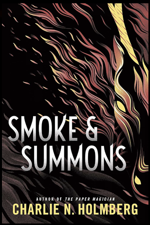 Smoke & Summons by Charlie N. Holmberg