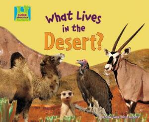 What Lives in the Desert? by Oona Gaarder-Juntti