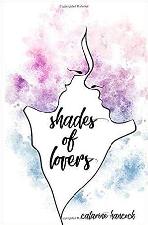 Shades of Lovers by Catarine Hancock