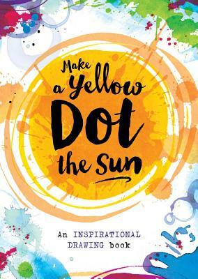 Make a Yellow Dot the Sun by Sterling Children's