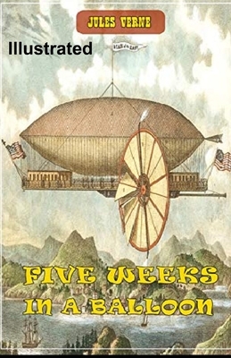 Five Weeks in a Balloon Illustrated by Jules Verne