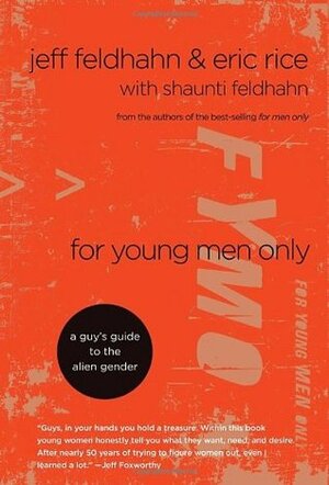 For Young Men Only: A Guy's Guide to the Alien Gender by Eric Rice, Jeff Feldhahn