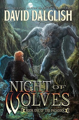 Night of Wolves: The Paladins #1 by David Dalglish