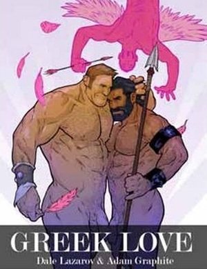 Greek Love by Adam Graphite, Dale Lazarov