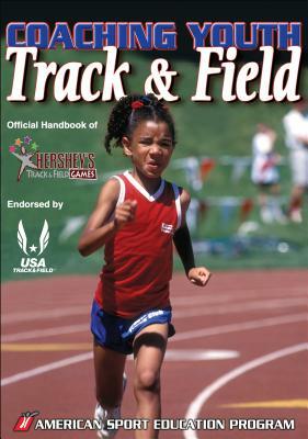 Coaching Youth Track & Field by American Sport Education Program