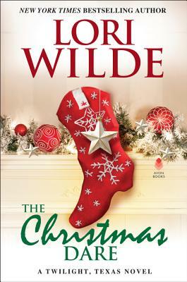 The Christmas Dare: A Twilight, Texas Novel by Lori Wilde