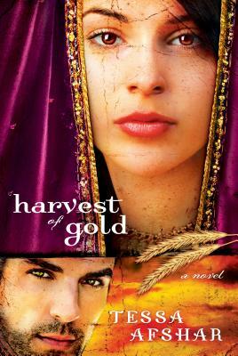 Harvest of Gold: (book 2) by Tessa Afshar