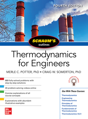 Schaums Outline of Thermodynamics for Engineers, Fourth Edition by Merle C. Potter, Craig W. Somerton