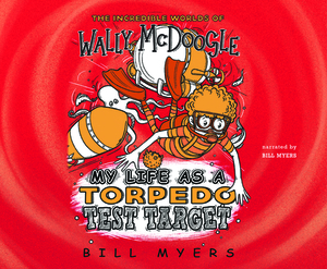 My Life as a Torpedo Test Target by Bill Myers