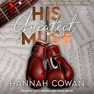 His Greatest Muse  by Hannah Cowan