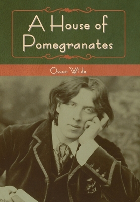 A House of Pomegranates by Oscar Wilde