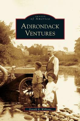 Adirondack Ventures by Donald R. Williams