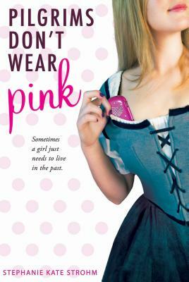 Pilgrims Don't Wear Pink by Stephanie Kate Strohm