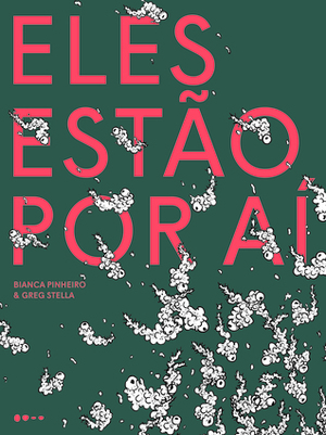 Eles estão por aí by Greg Stella, Bianca Pinheiro