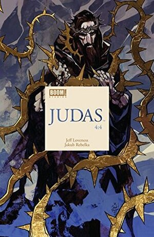 Judas #4 by Jakub Rebelka, Jeff Loveness