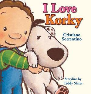 I Love Korky by Teddy Slater, Teddy Slater