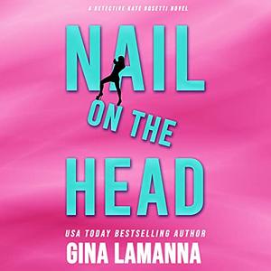 Nail on the Head by Gina LaManna