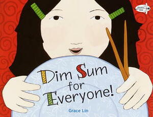 Dim Sum for Everyone! by Grace Lin