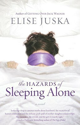 The Hazards of Sleeping Alone by Elise Juska