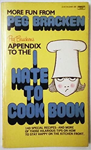 Appendix to the I Hate to Cook Book by Peg Bracken