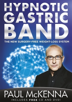 The Hypnotic Gastric Band by Paul McKenna