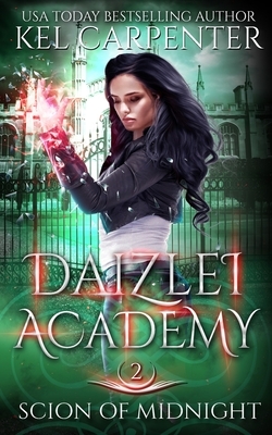 Scion of Midnight: Daizlei Academy Book Two by Kel Carpenter