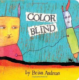 Color Blind by Brian Andreas