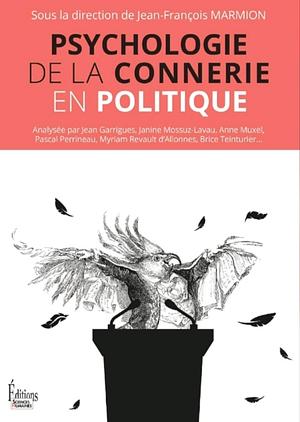 Psychologie de la connerie en politique by Jean-François Marmion, Collectif