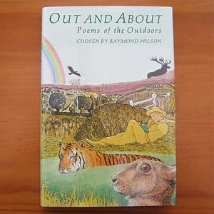 Out and About: Poems of the Outdoors by Raymond Wilson