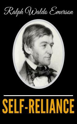 Self-Reliance by Ralph Waldo Emerson