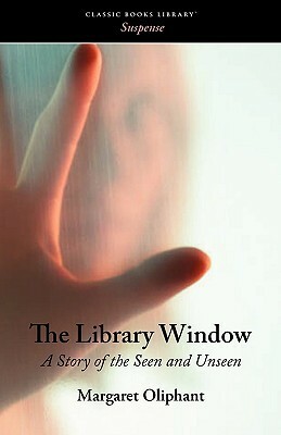 The Library Window by Margaret Oliphant