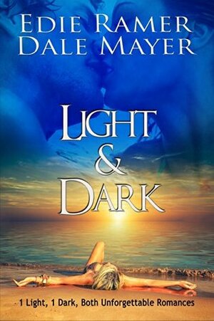 Light & Dark by Edie Ramer, Dale Mayer