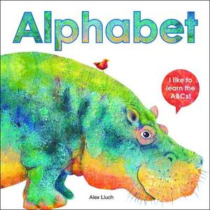 Alphabet: I Like to Learn the Abcs! by Alex A. Lluch