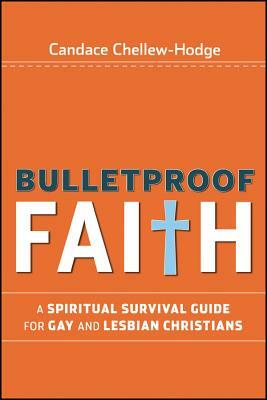 Bulletproof Faith by Candace Chellew-Hodge