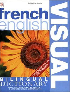 French-English Bilingual Visual Dictionary by D.K. Publishing