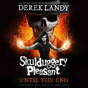 Until the End by Derek Landy