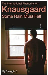 Some Rain Must Fall by Karl Ove Knausgård