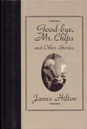Good Bye Mr. Chips & Other Stories by Donna Diamond, James Hilton