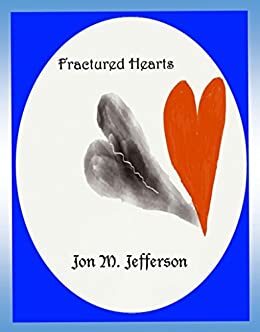 Fractured Hearts by Jon Jefferson