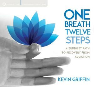 One Breath, Twelve Steps by Kevin Griffin